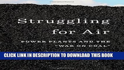 [PDF] Struggling for Air: Power Plants and the "War on Coal" Full Online