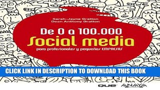 [New] De 0 a 100.000 / Zero to 100,000: Social media para profesionales y pequenas empresas /