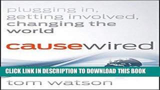 [New] CauseWired: Plugging In, Getting Involved, Changing the World Exclusive Online