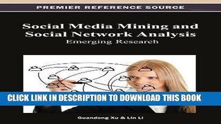 [New] Social Media Mining and Social Network Analysis: Emerging Research Exclusive Full Ebook