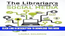 [New] The Librarian s Nitty-Gritty Guide to Social Media [Paperback] [2012] (Author) Laura Solomon