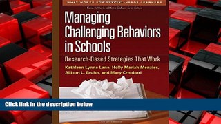 For you Managing Challenging Behaviors in Schools: Research-Based Strategies That Work (What Works