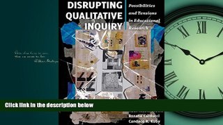 Choose Book Disrupting Qualitative Inquiry: Possibilities and Tensions in Educational Research