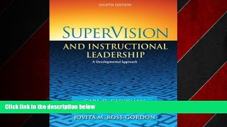 For you SuperVision and Instructional Leadership: A Developmental Approach (8th Edition)