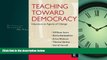 Choose Book Teaching Toward Democracy: Educators as Agents of Change (Teacher s Toolkit)