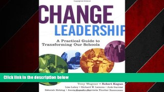 For you Change Leadership: A Practical Guide to Transforming Our Schools