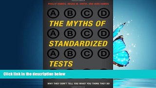 Choose Book The Myths of Standardized Tests: Why They Don t Tell You What You Think They Do