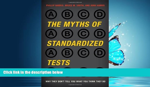 Choose Book The Myths of Standardized Tests: Why They Don t Tell You What You Think They Do