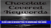 [PDF] Chocolate Covered Keywords: Getting a Taste of SEO (Earn Online Money How To Series Book 2)