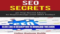 [PDF] SEO Secrets: 50 Top Secret Idea s to Supercharge your SEO Today! (SEO Marketing, marketing)