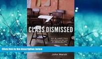 Popular Book Class Dismissed: Why We Cannot Teach or Learn Our Way Out of Inequality