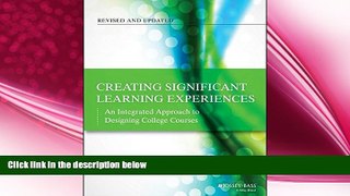 there is  Creating Significant Learning Experiences: An Integrated Approach to Designing College