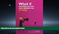 Choose Book What If Everything You Knew About Education Was Wrong? (Paperback edition)