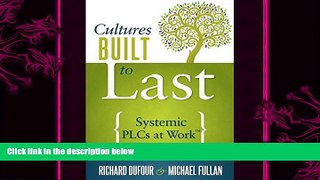 complete  Cultures Built to Last: Systemic PLCs at Work