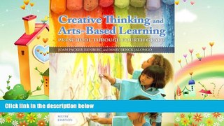 complete  Creative Thinking and Arts-Based Learning: Preschool Through Fourth Grade (6th Edition)