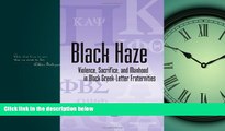 Choose Book Black Haze: Violence, Sacrifice, and Manhood in Black Greek-Letter Fraternities