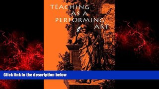 Enjoyed Read Teaching As a Performing Art