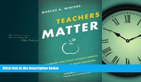 Choose Book Teachers Matter: Rethinking How Public Schools Identify, Reward, and Retain Great