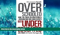 eBook Download Overschooled but Undereducated: How the crisis in education is jeopardizing our