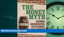 Choose Book The Money Myth: School Resources, Outcomes, and Equity