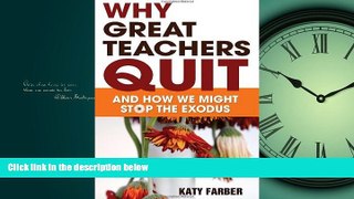 Online eBook Why Great Teachers Quit: And How We Might Stop the Exodus