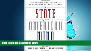 Popular Book The State of the American Mind: 16 Leading Critics on the New Anti-Intellectualism