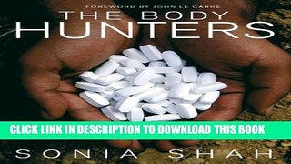 [PDF] The Body Hunters: Testing New Drugs on the World s Poorest Patients Full Online
