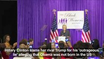 Clinton slams Trump for not personally saying Obama born in US
