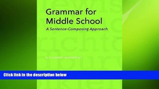 complete  Grammar for Middle School: A Sentence-Composing Approach--A Student Worktext