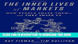 New Book The Inner Lives of Markets: How People Shape Themâ€”And They Shape Us