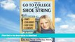 FAVORITE BOOK  How to Go to College on a Shoe String: The Insider s Guide to Grants,