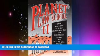 FAVORITE BOOK  Planet Law School II: What You Need to Know (Before You Go), But Didn t Know to