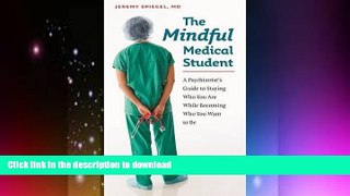 READ  The Mindful Medical Student: A Psychiatrist s Guide to Staying Who You Are While Becoming