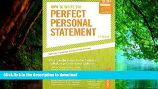 READ BOOK  How to Write the Perfect Personal Statement: Write powerful essays for law, business,