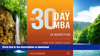FAVORITE BOOK  The 30 Day MBA in Marketing: Your Fast Track Guide to Business Success FULL ONLINE