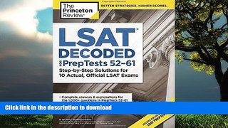GET PDF  LSAT Decoded (PrepTests 52-61): Step-by-Step Solutions for 10 Actual, Official LSAT Exams
