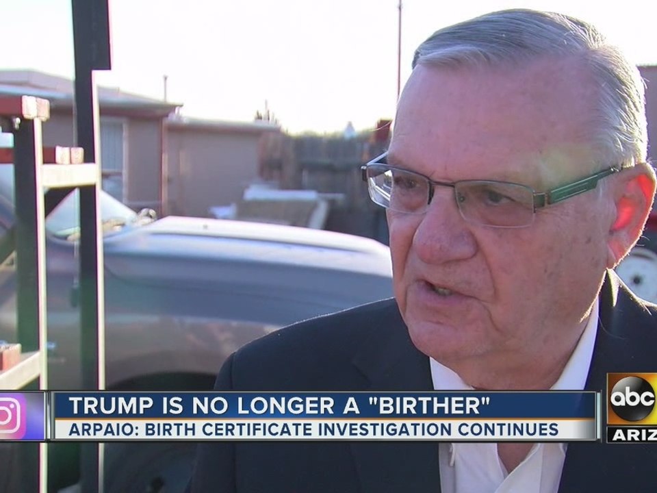 Donald Trump is no longer a 'birther,' but how about Joe Arpaio?