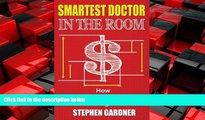 Enjoyed Read Smartest Doctor In The Room: How Doctors And Dentists Are Outwitting Wall Street