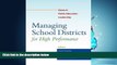 For you Managing School Districts for High Performance: Cases in Public Education Leadership