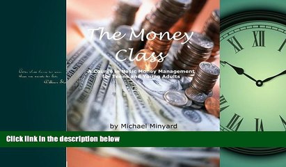 Enjoyed Read The Money Class: A Course in Basic Money Management for Teens and Young Adults