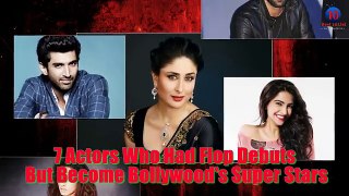 7 Actors Who Had Flop Debuts But Become Bollywood’s Super Stars