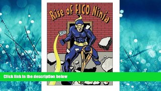 Online eBook Rise of FICO Ninja: Children s Finance (Legend of FICO) (Volume 1)