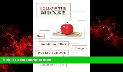 Popular Book Follow the Money: How Foundation Dollars Change Public School Politics (Studies in