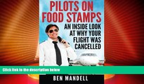 Big Deals  Pilots On Food Stamps: An Inside Look At Why Your Flight Was Cancelled  Best Seller