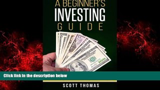 Choose Book A Beginner s Investing Guide: Learn The Strategies To Smart Investing And Start Making