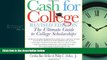 For you Cash For College, Rev. Ed.: The Ultimate Guide To College Scholarships