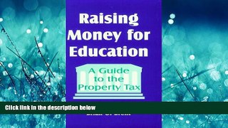 Choose Book Raising Money for Education: A Guide to the Property Tax