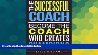 Big Deals  The Successful Coach: Become The Coach Who Creates Champions  Best Seller Books Most