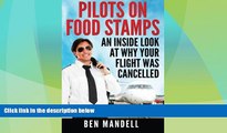 Big Deals  Pilots On Food Stamps: An Inside Look At Why Your Flight Was Cancelled  Free Full Read