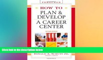 Big Deals  How to Plan   Develop a Career Center  Free Full Read Most Wanted